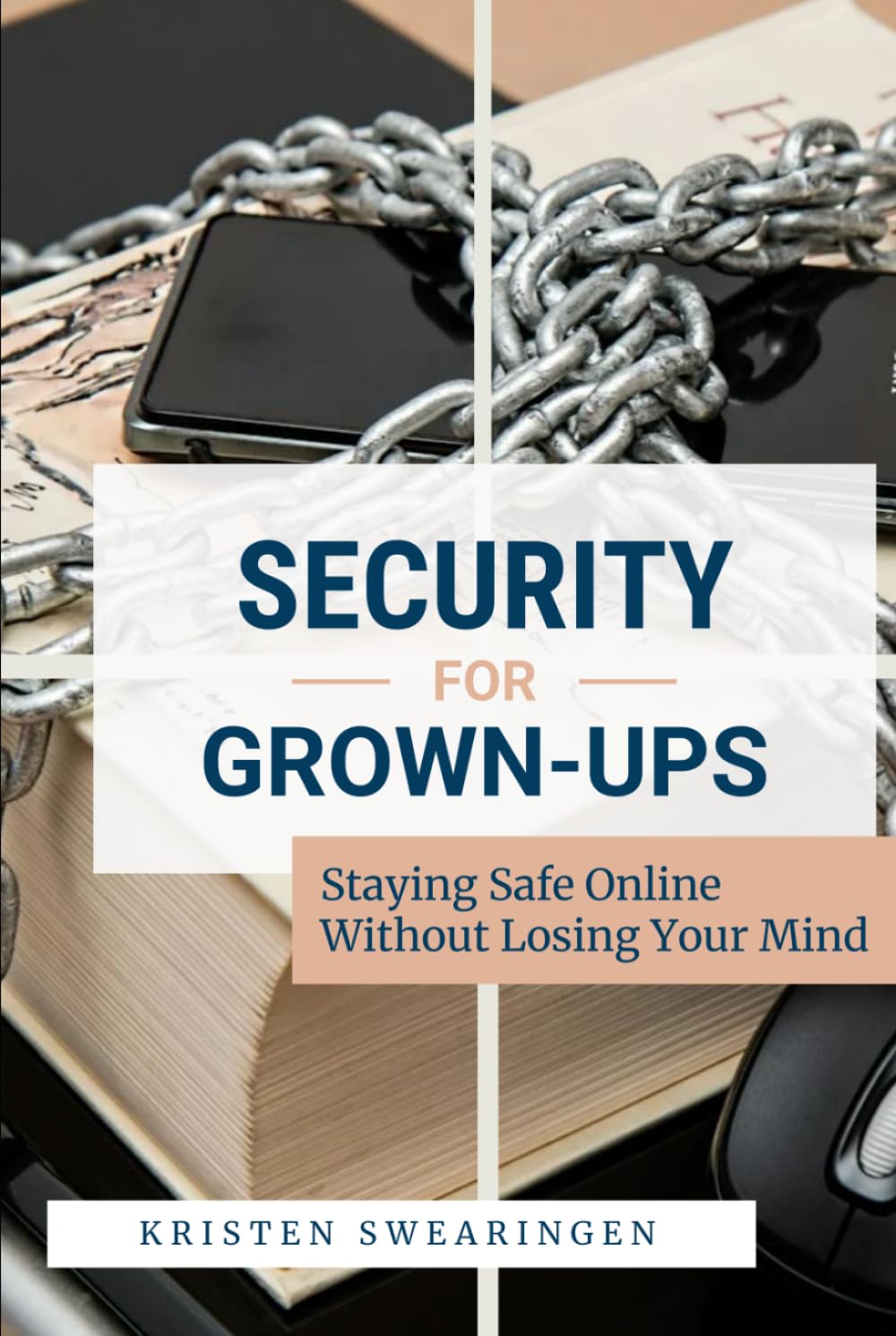 Security for Grown-Ups: Staying Safe Online Without Losing Your Mind