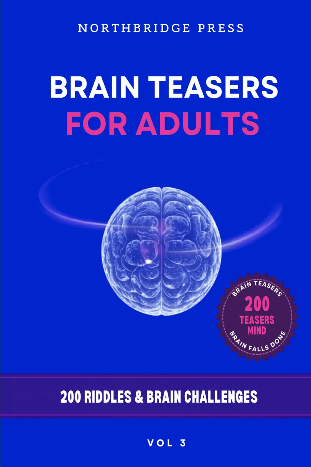 Brain Teasers for Adults — Volume 3: 200 Head-Scratching Riddles for Sharp Minds