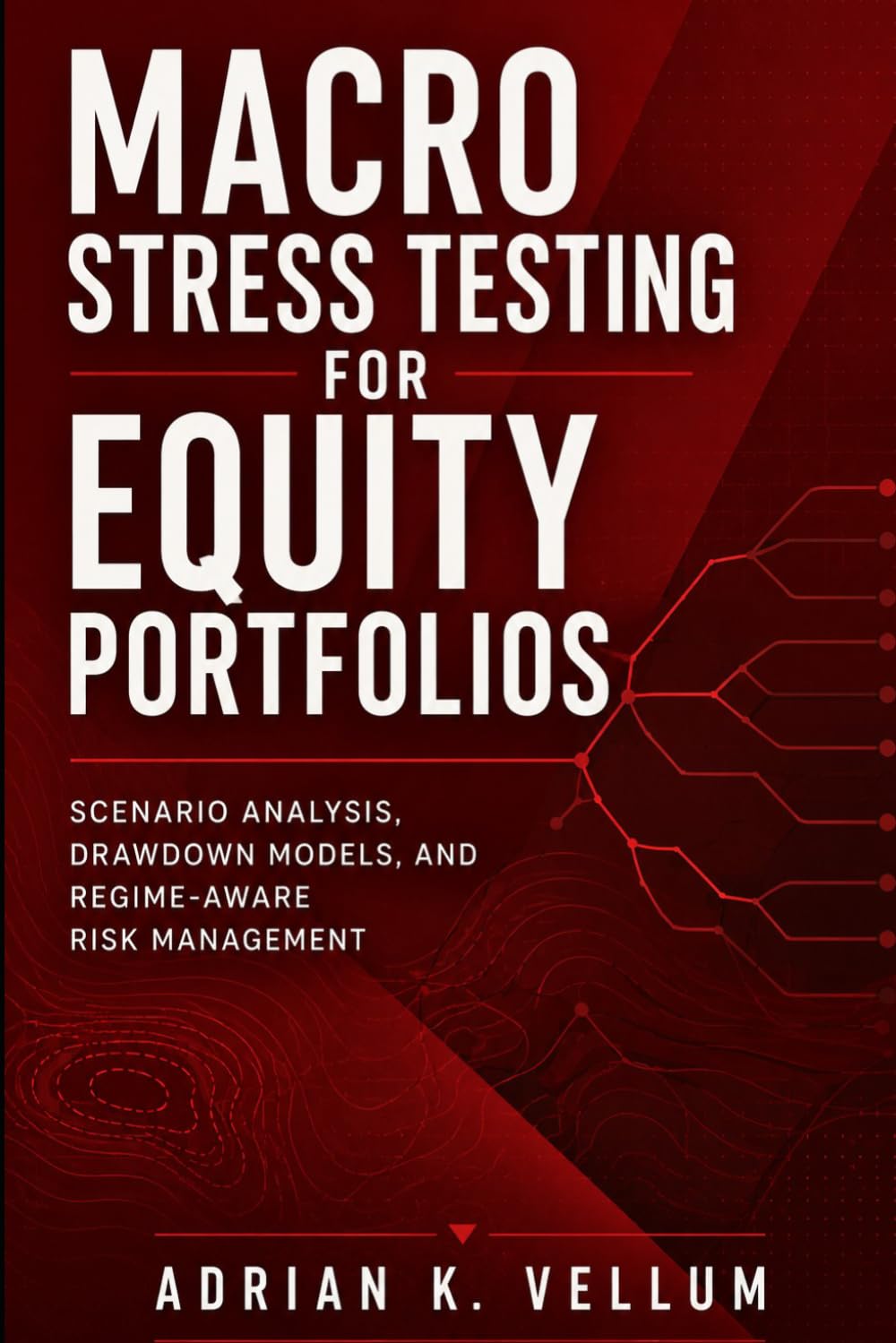 Macro Stress Testing for Equity Portfolios: Scenario Analysis, Drawdown Models, and Regime-Aware Risk Management
