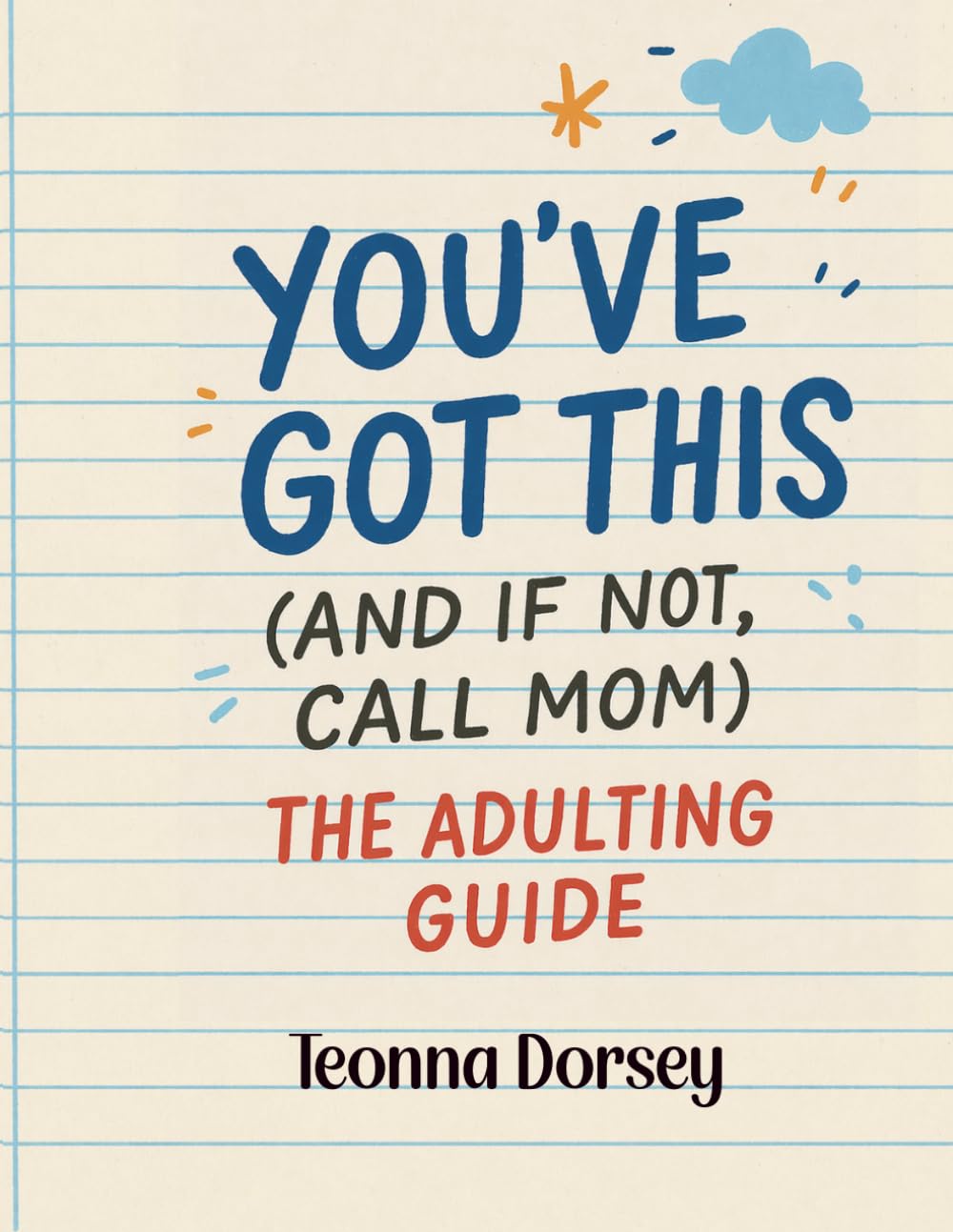 You've Got This (And If Not Call Mom) Adulting Guide