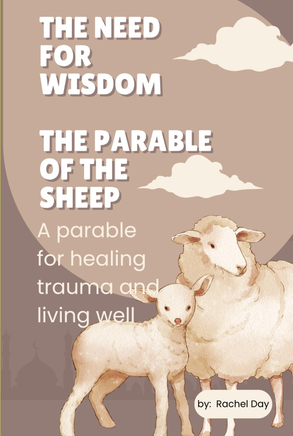 The Need for Wisdom: The Parable of The Sheep
