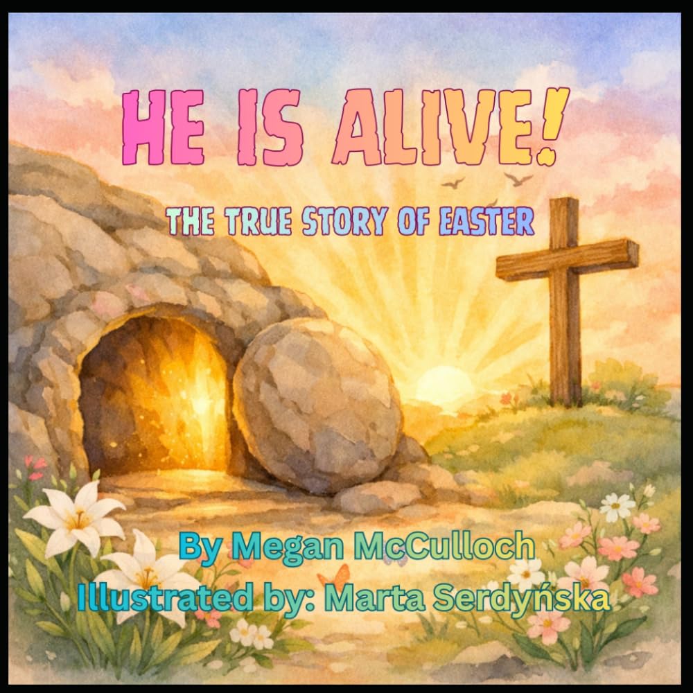 He is Alive!: The True Story of Easter
