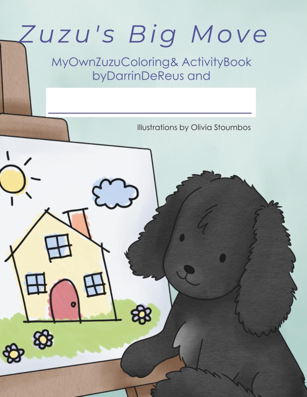 Zuzu’s Big Move: Activity & Adventure Book (Zuzu's Big Move: Helping Children Navigate Change, One Paw at a Time!)