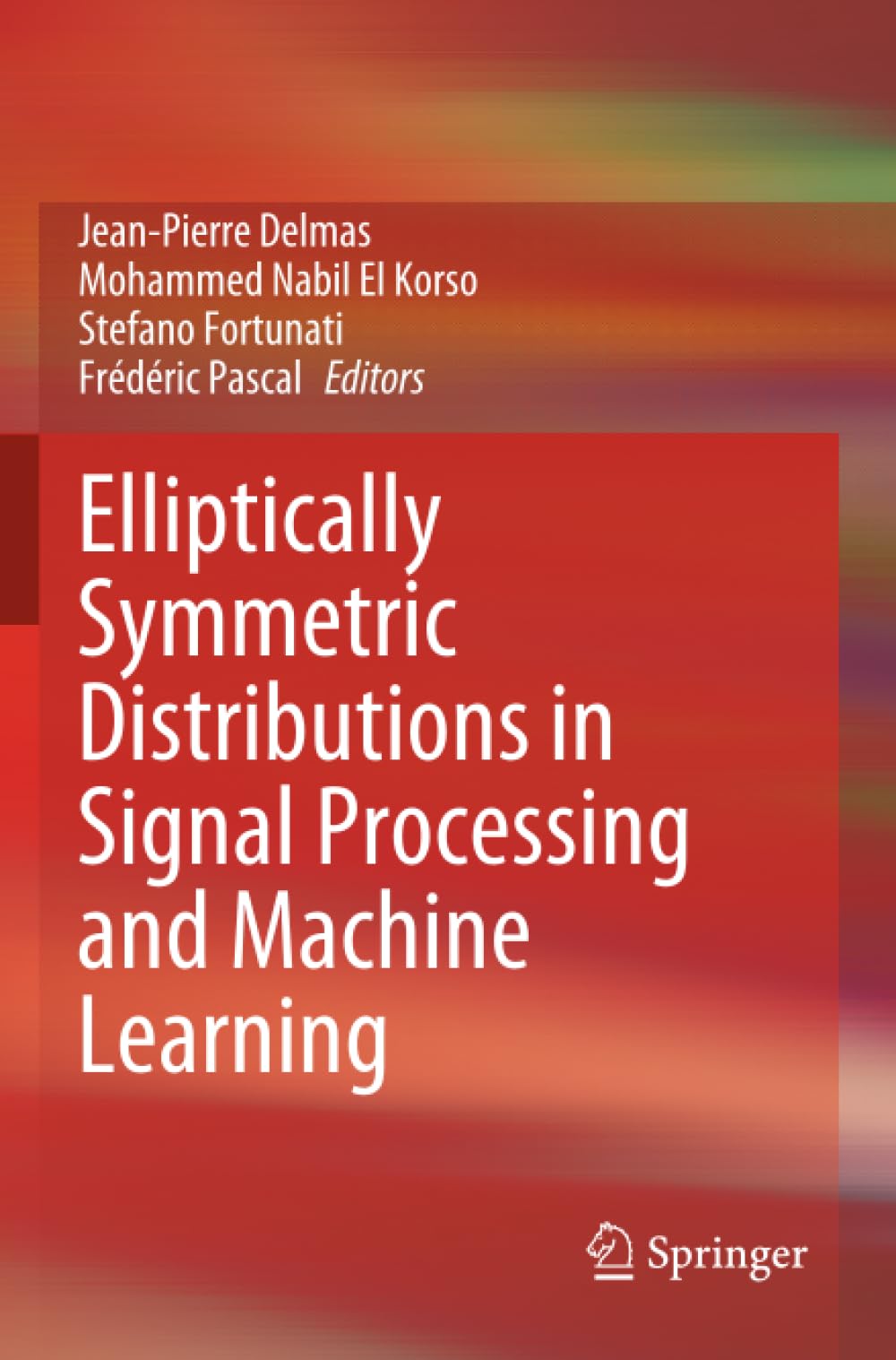 Elliptically Symmetric Distributions in Signal Processing and Machine Learning