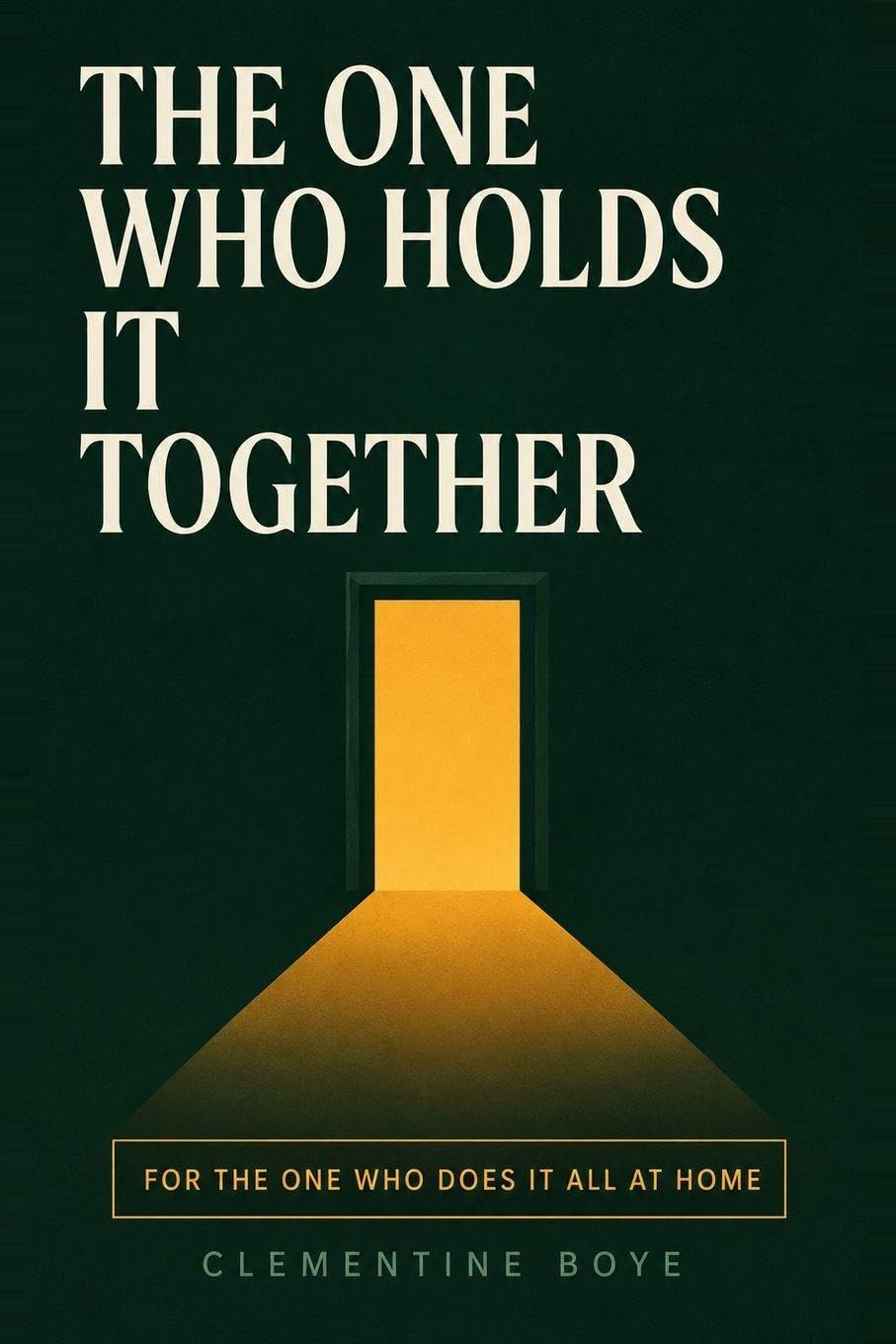 THE ONE WHO HOLDS IT TOGETHER