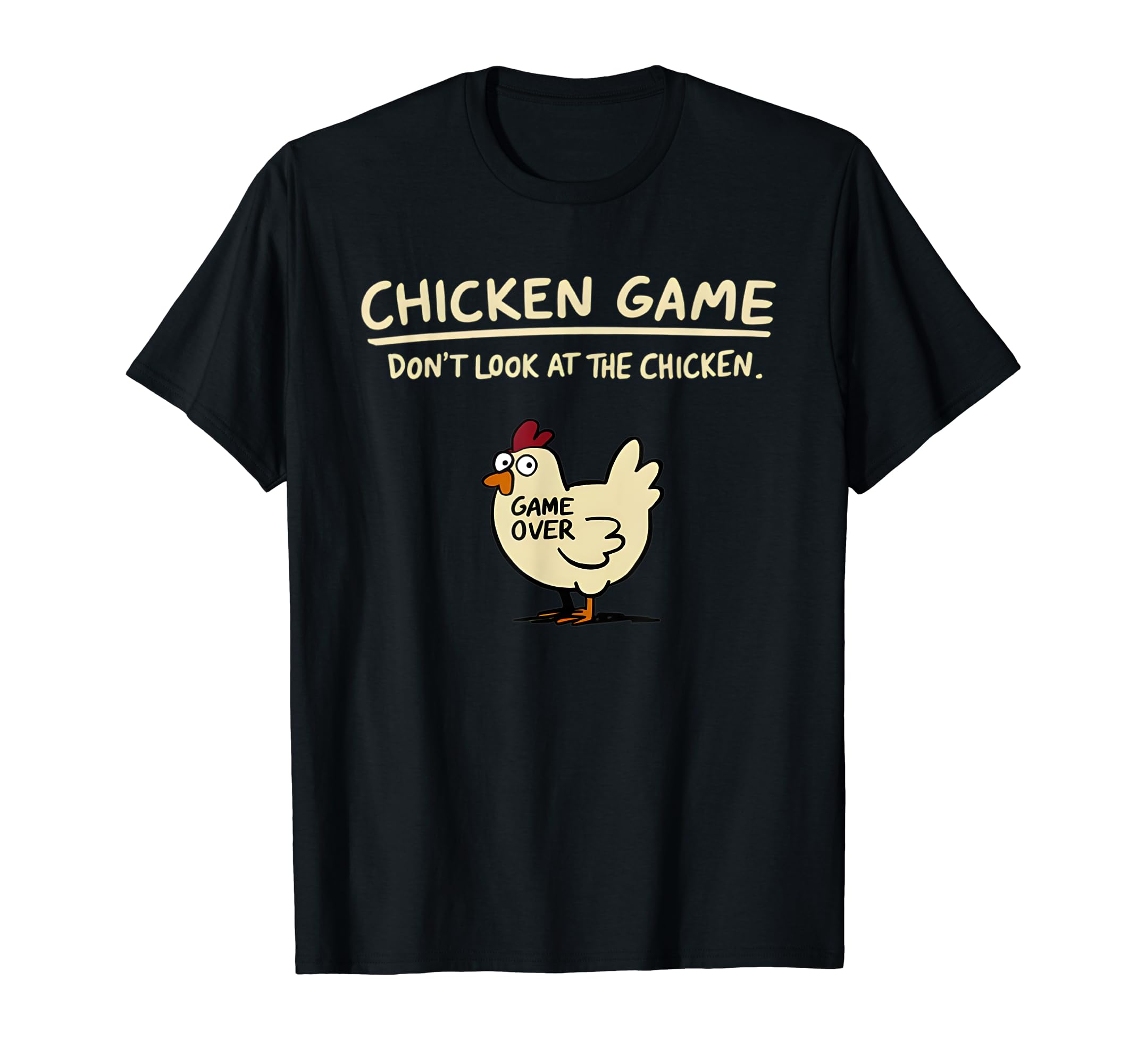 Chicken Game Don't Look At The Chicken Funny Chicken T-Shirt