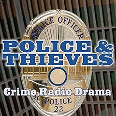 Police and Thieves: Crime Drama Radio Audiobook By Original Radio Broadcast cover art