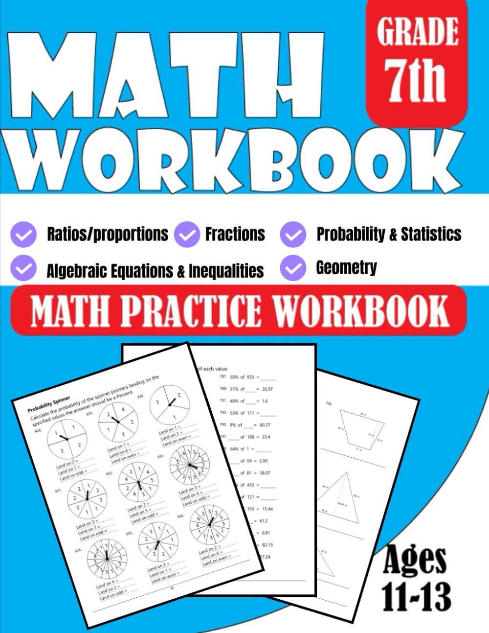7th Grade Math Workbook Over 900 Exercises with Solutions: Algebraic Equations & Inequalities, Ratios/proportions, Fractions, Probability & Statistics, Geometry Ages 11-13