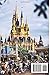 Orlando and Disney World Travel Guide 2025: The Ultimate Trip Book to Theme Parks, Off-the-Beaten-Path Experiences, Family-Friendly Itineraries, Lodging, Dining & Local Attractions