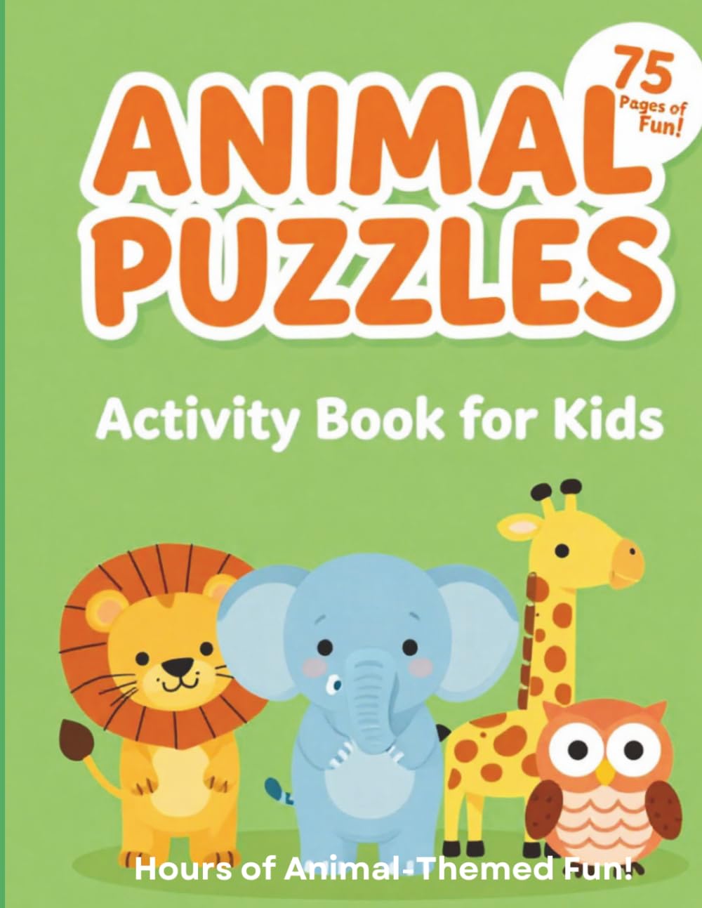 Animal Puzzles Activity Book For Kids: Dot To Dot, Coloring, Journaling, Mazes And More!
