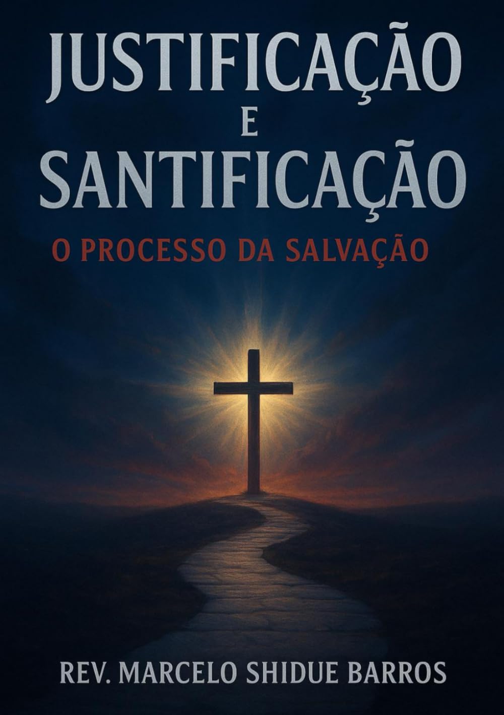 JUSTIFICAÇÃO E SANTIFICAÇÃO: O PROCESSO DA SALVAÇÃO