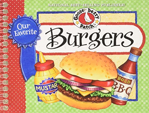Our Favorite Burger Recipes (Our Favorite Recipes Collection)
