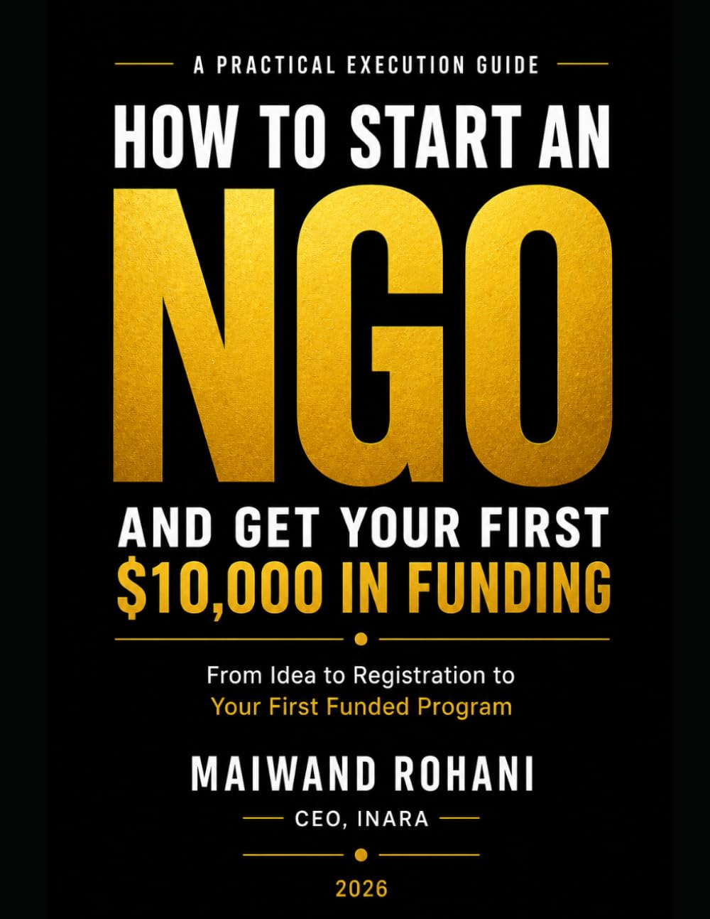 HOW TO START AN NGO: and get your first $10,000 in funding