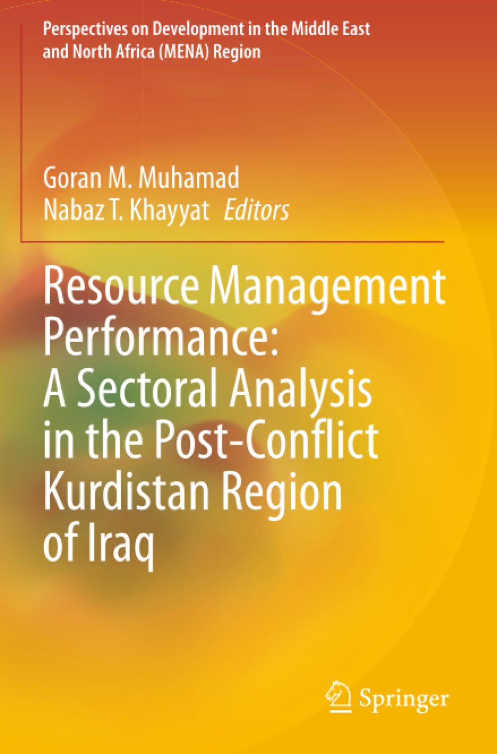 Resource Management Performance: A Sectoral Analysis in the Post-Conflict Kurdistan Region of Iraq (Perspectives on Development in the Middle East and North Africa (MENA) Region)