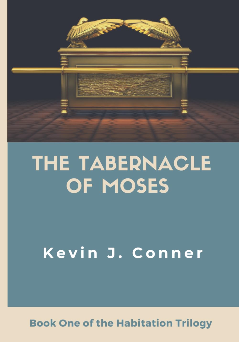 Tabernacle of Moses (Divine Habitation Trilogy, Volume One)