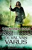 De val van Varus (Germanen-saga, 3) - Jörg Kastner Übersetzer: Peter de Rijk 
