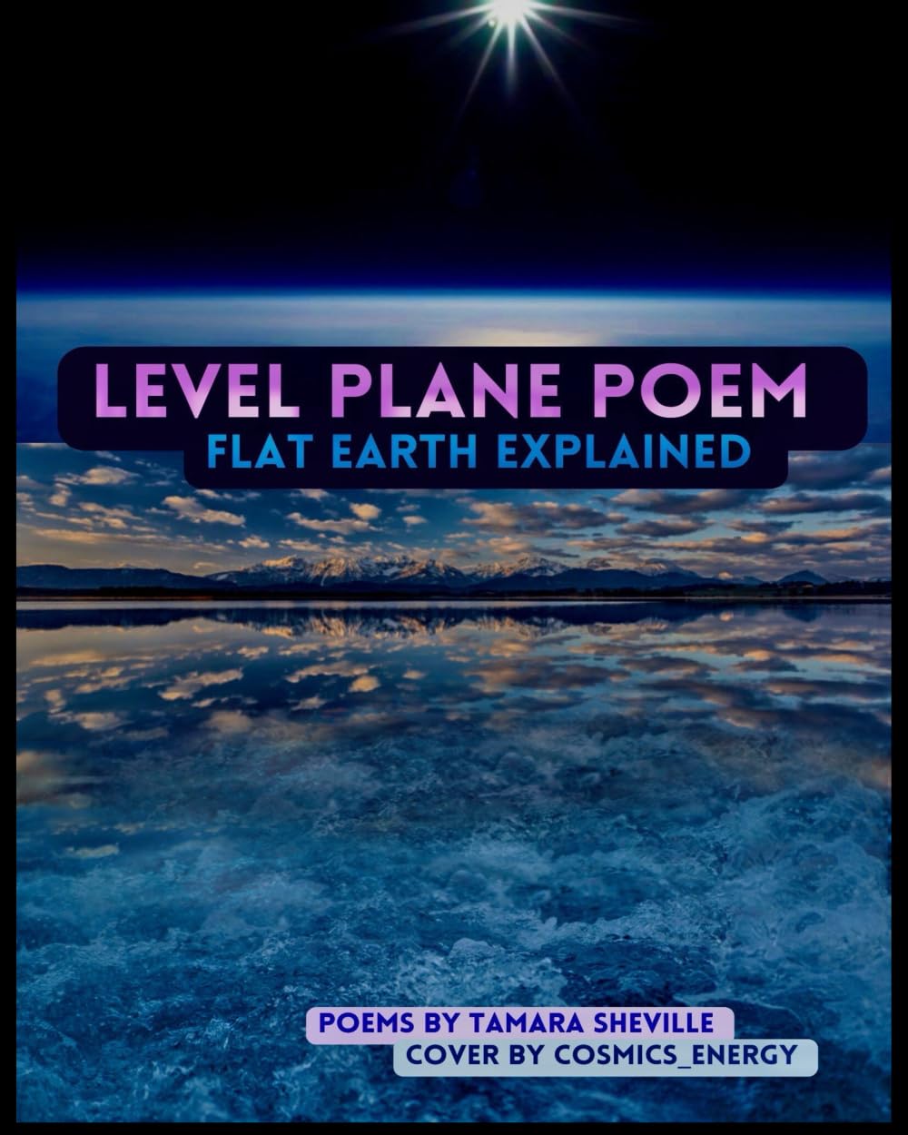Level Plane Poem - Flat Earth Explained (Level Plane Poem Series)