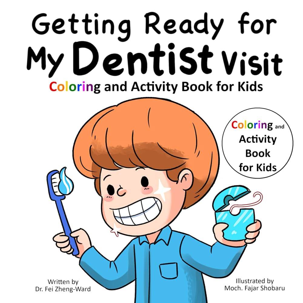 Getting Ready for My Dentist Visit: Coloring and Activity Book for Kids