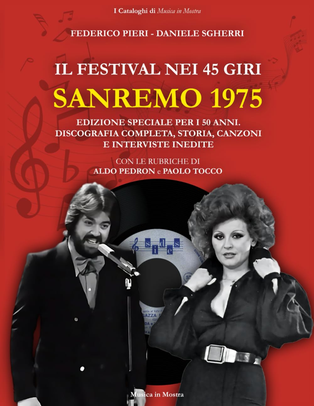 50 anni di... Sanremo 1975: Il Festival nei 45 giri: Discografia Completa, Storia, Canzoni e Interviste. Edizione Speciale 50° Anniversario con ... originali (I Cataloghi di Musica in Mostra)