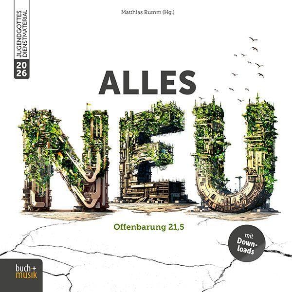 alles neu: Offenbarung 21,5 (Jugendgottesdienstmaterial)