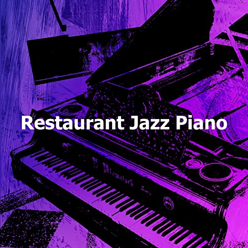 Play Restaurant Jazz Piano by Restaurant Jazz Classics on Amazon Music