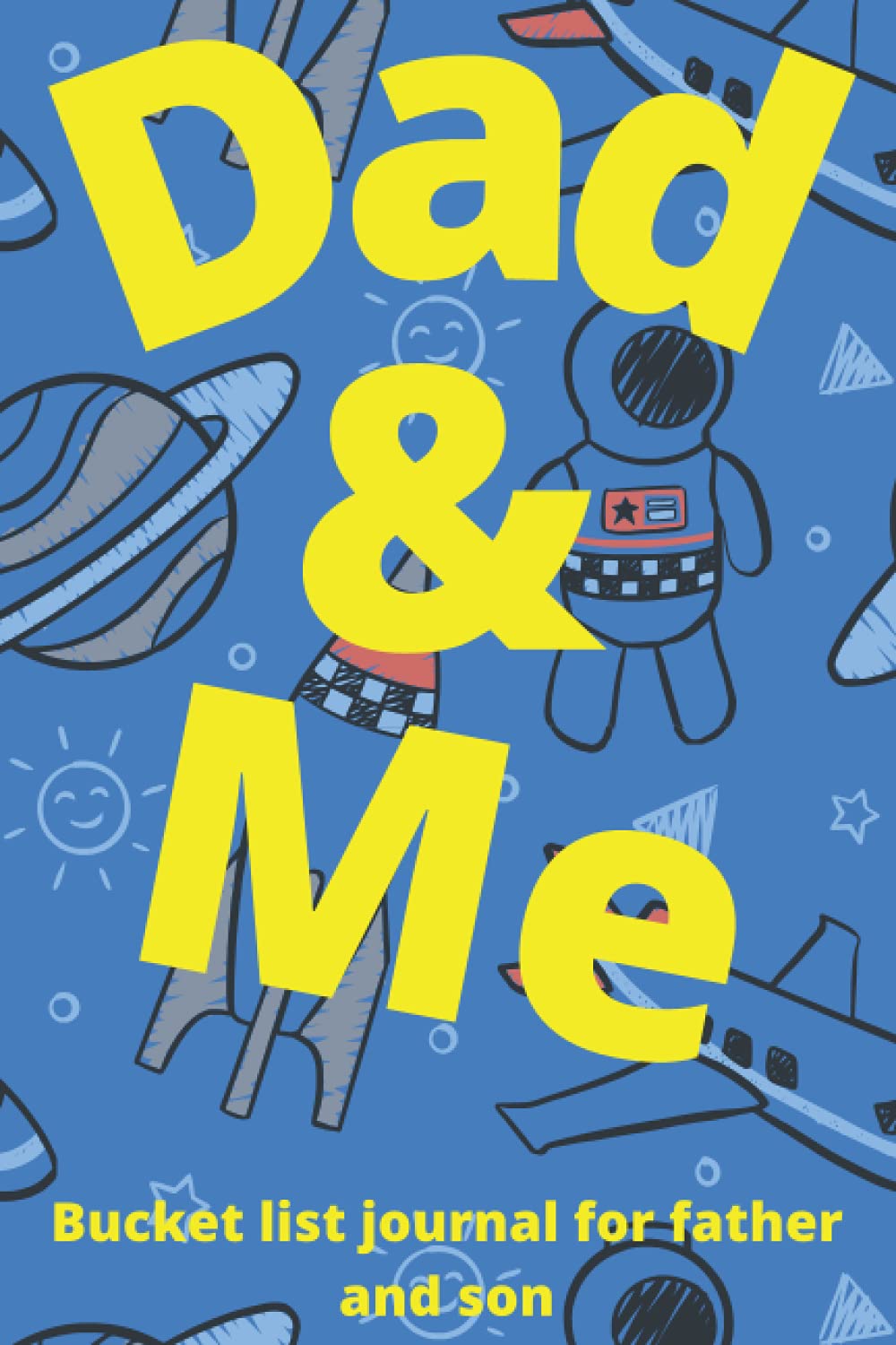 Dad & Me: Bucket List Journal For Father And Son | Things I Want To Do With My Son/Dad Journal
