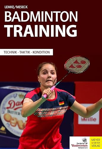 Badmintontraining: Technik - Taktik - Kondition