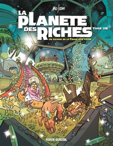 La Planète des riches - Tome 01 La Planète des riches - Tome 01