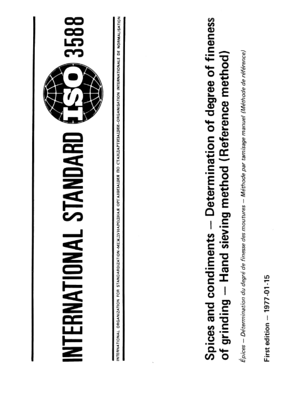 ISO 3588:1977, Spezie e condimenti -- Determinazione del grado di finezza della macinazione -- Metodo di setacciatura manuale (Metodo di riferimento)