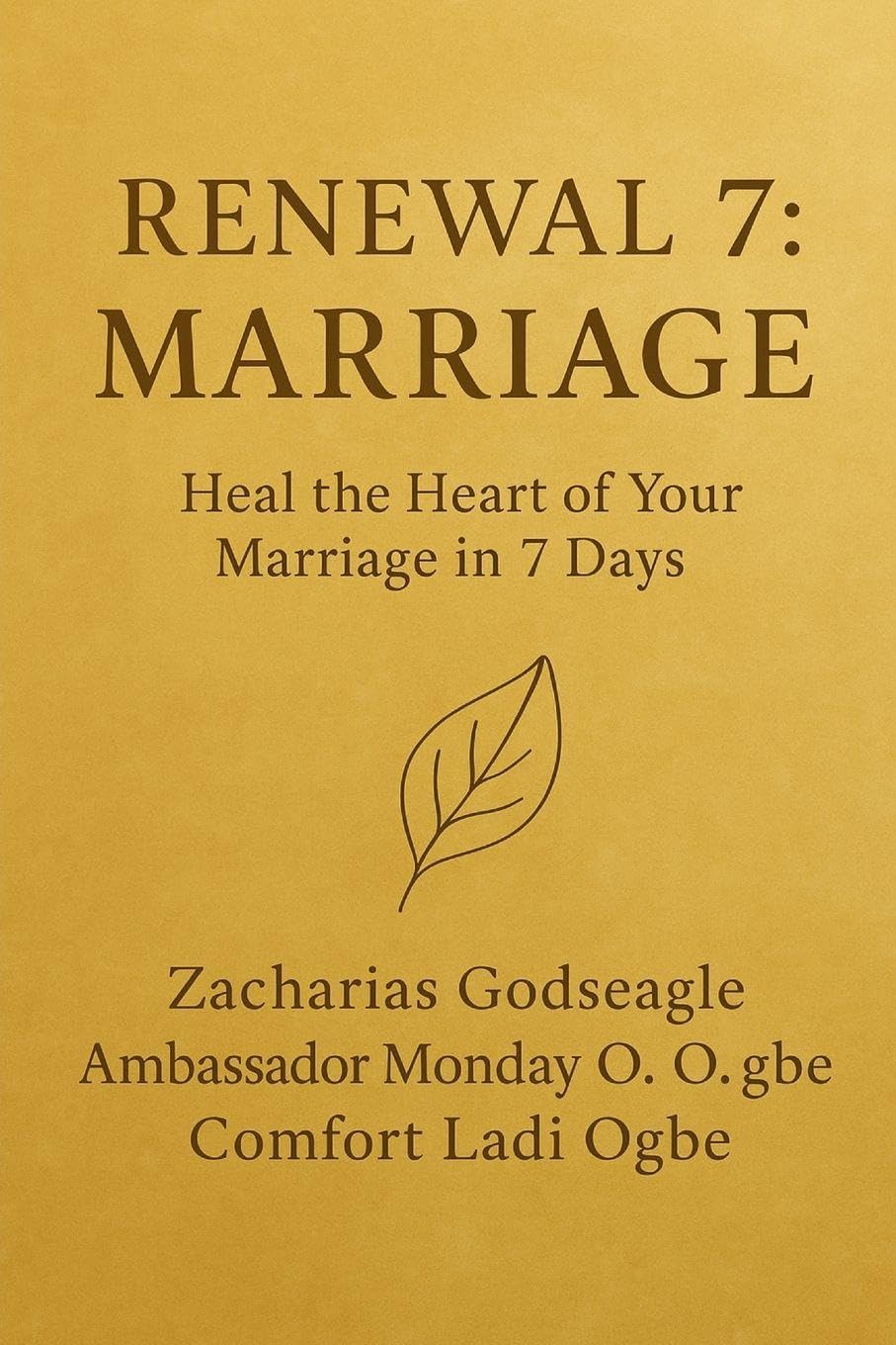 RENEWAL 7 - MARRIAGE Heal the Heart of Your Marriage in 7 Days The Renewal Series - Marriage Edition: 2