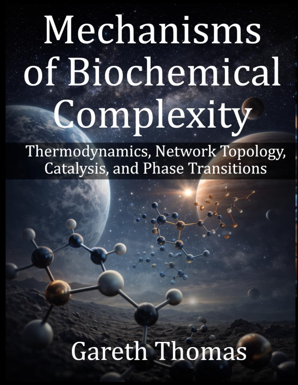 Mechanisms of Biochemical Complexity: Thermodynamics, Network Topology, Catalysis, and Phase Transitions