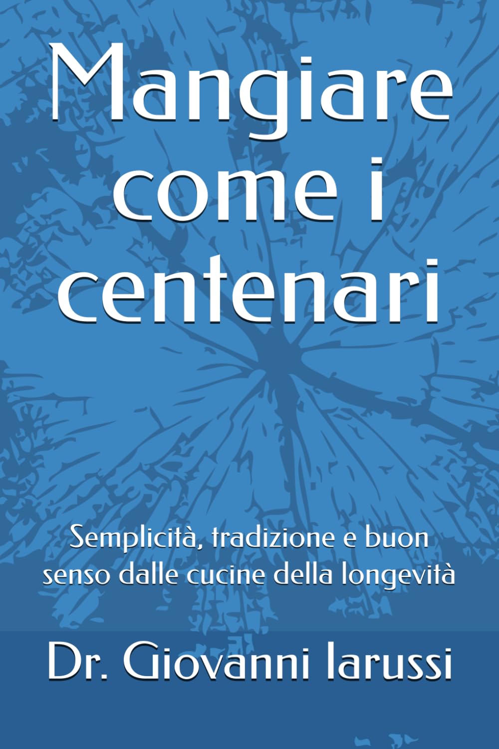 Mangiare come i centenari: Semplicità, tradizione e buon senso dalle cucine della longevità