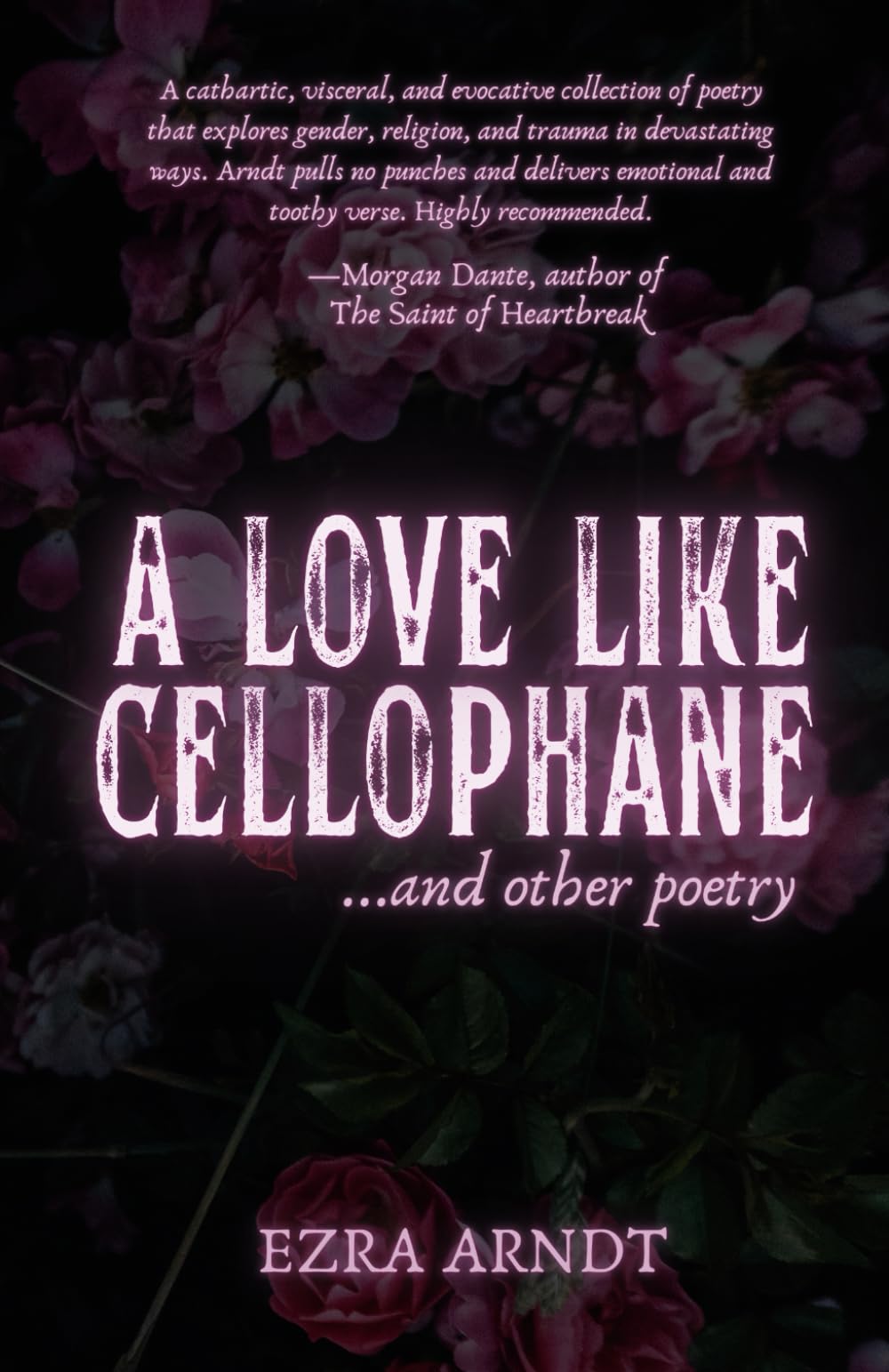 A Love Like Cellophane and Other Poetry