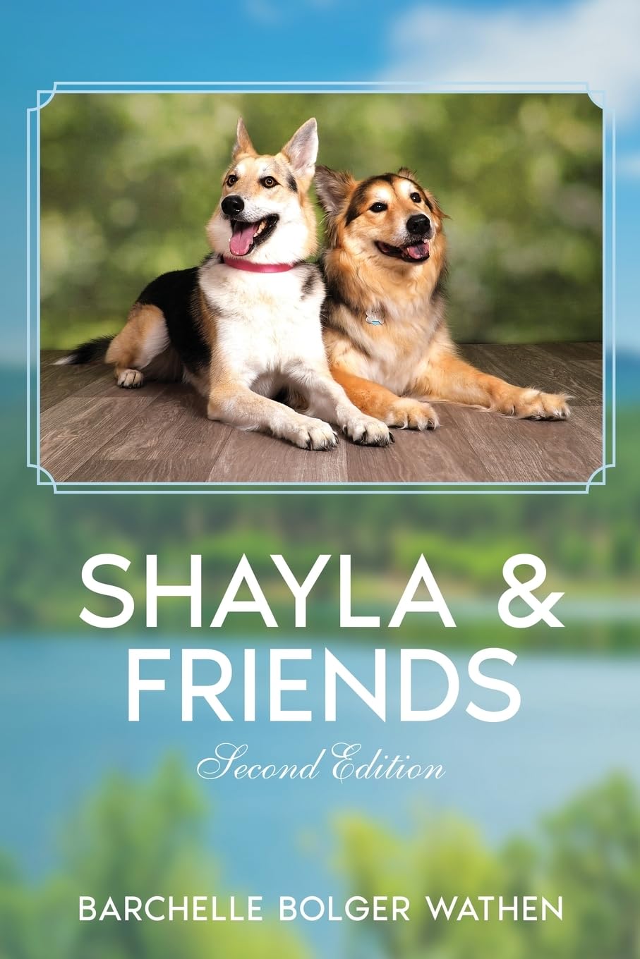 Shayla & Friends: A True Story of Rescue, Faith, and Finding Home