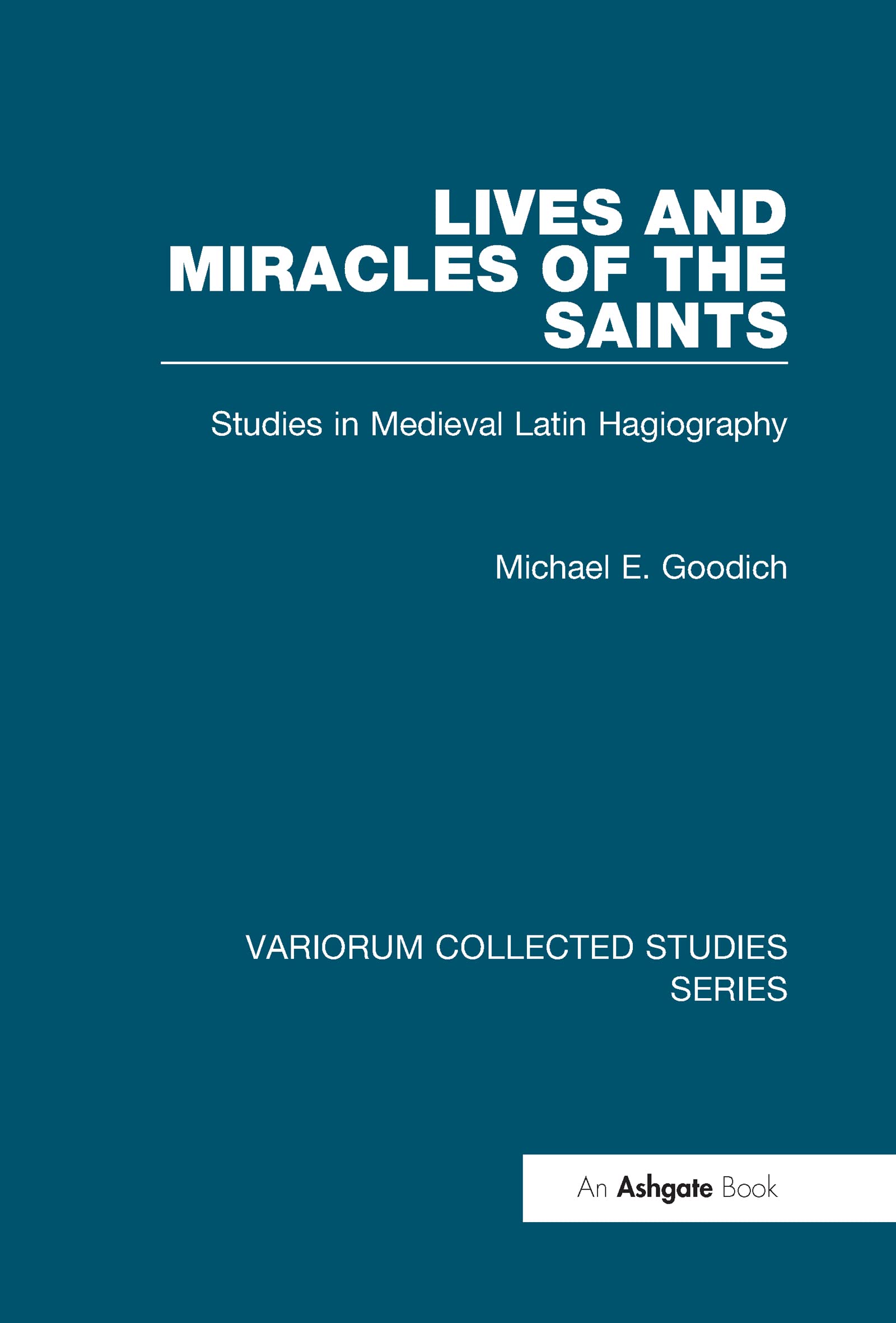 Buy Lives And Miracles Of The Saints: Studies In Medieval Latin Hagiography (Variorum Collected Studies Series, 798) — BookShops.in
