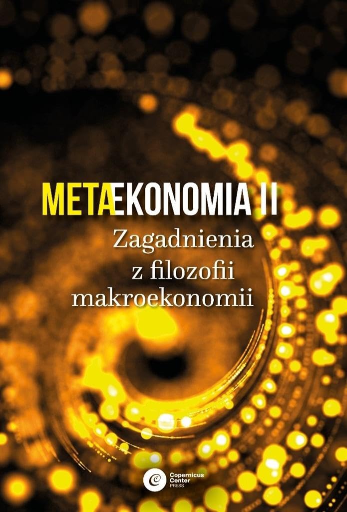 Metaekonomia II: Zagadnienia z filozofii makroekonomii