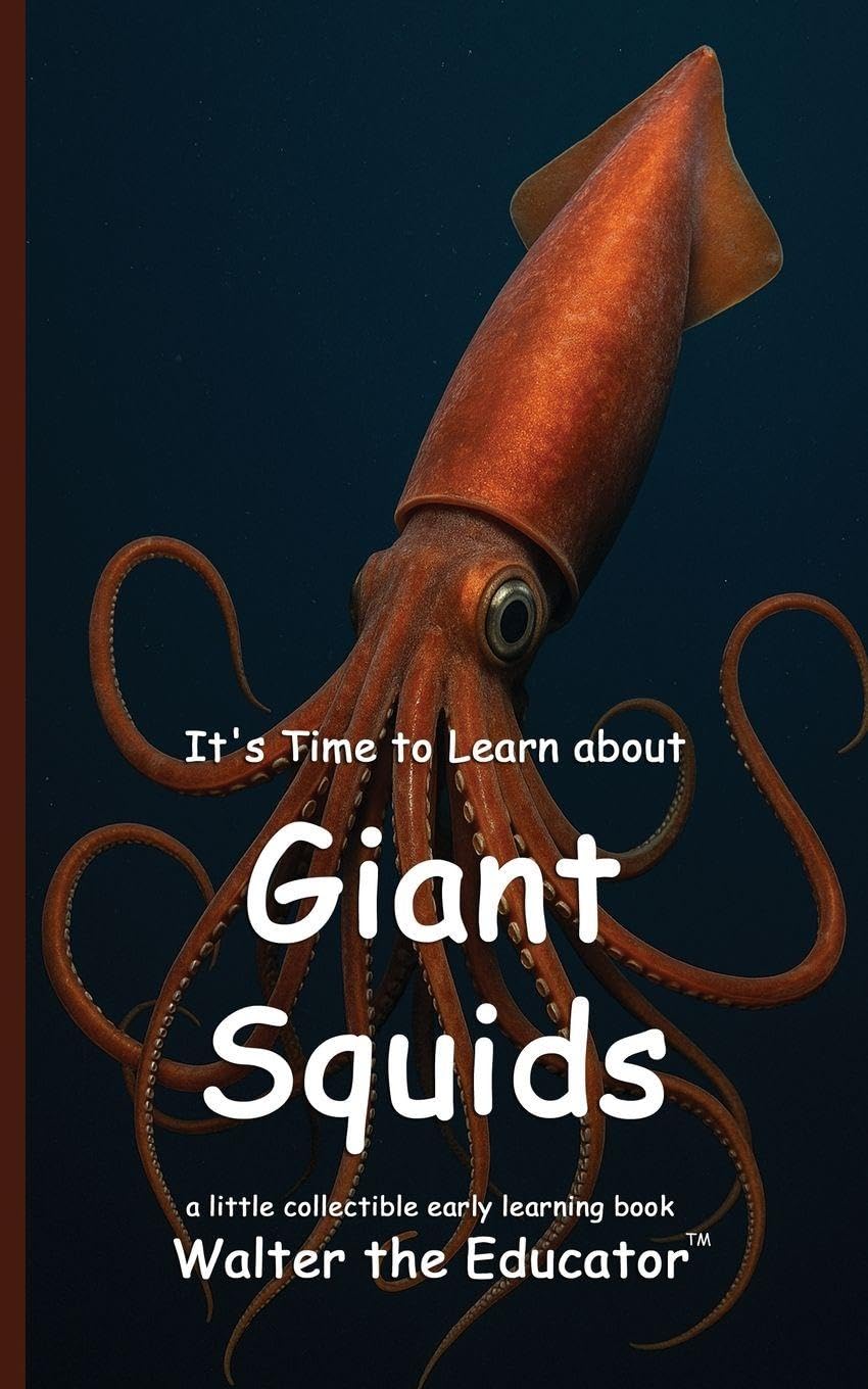 It's Time to Learn about Giant Squids (Walter the Educator's Collectible Early Learning Book)