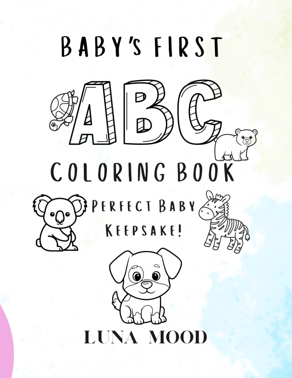 Baby’s First ABC Coloring Book: Perfect Baby Keepsake!