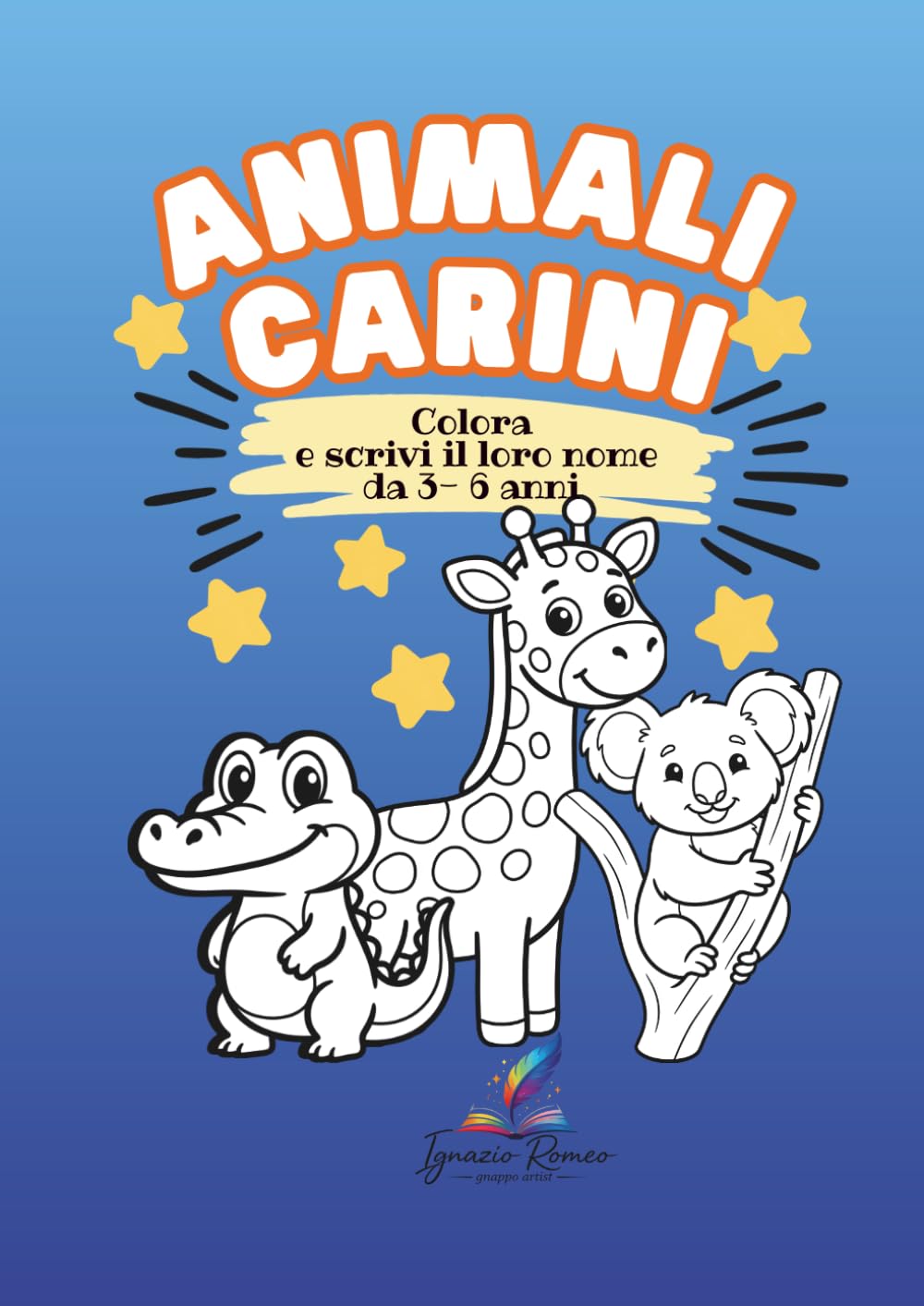 Animali Carini da Colorare: Colora e scrivi il loro nome – Libro per bambini 3-6 anni