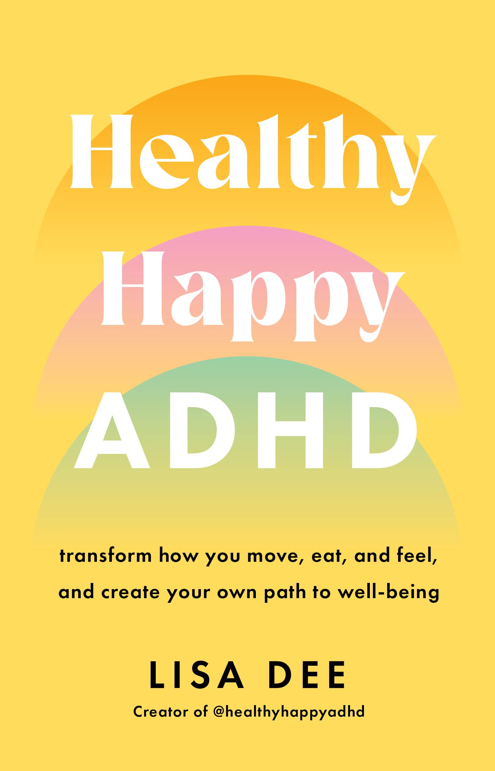 Healthy Happy ADHD: Transform How You Move by Lisa Dee 9781917189187 PB