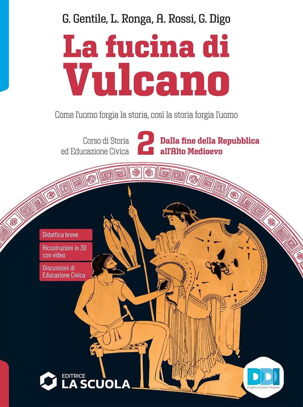 La fucina di Vulcano. Corso di storia ed educazione civica. Per le Scuole superiori. Con e-book. Con espansione online. Dalla fine della Repubblica all'alto Medioevo (Vol. 2)