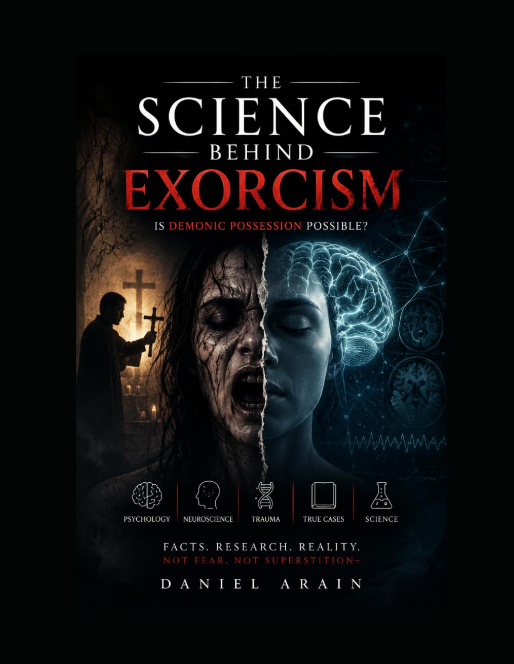 The Science behind Exorcism: Is Demonic Possession Possible?