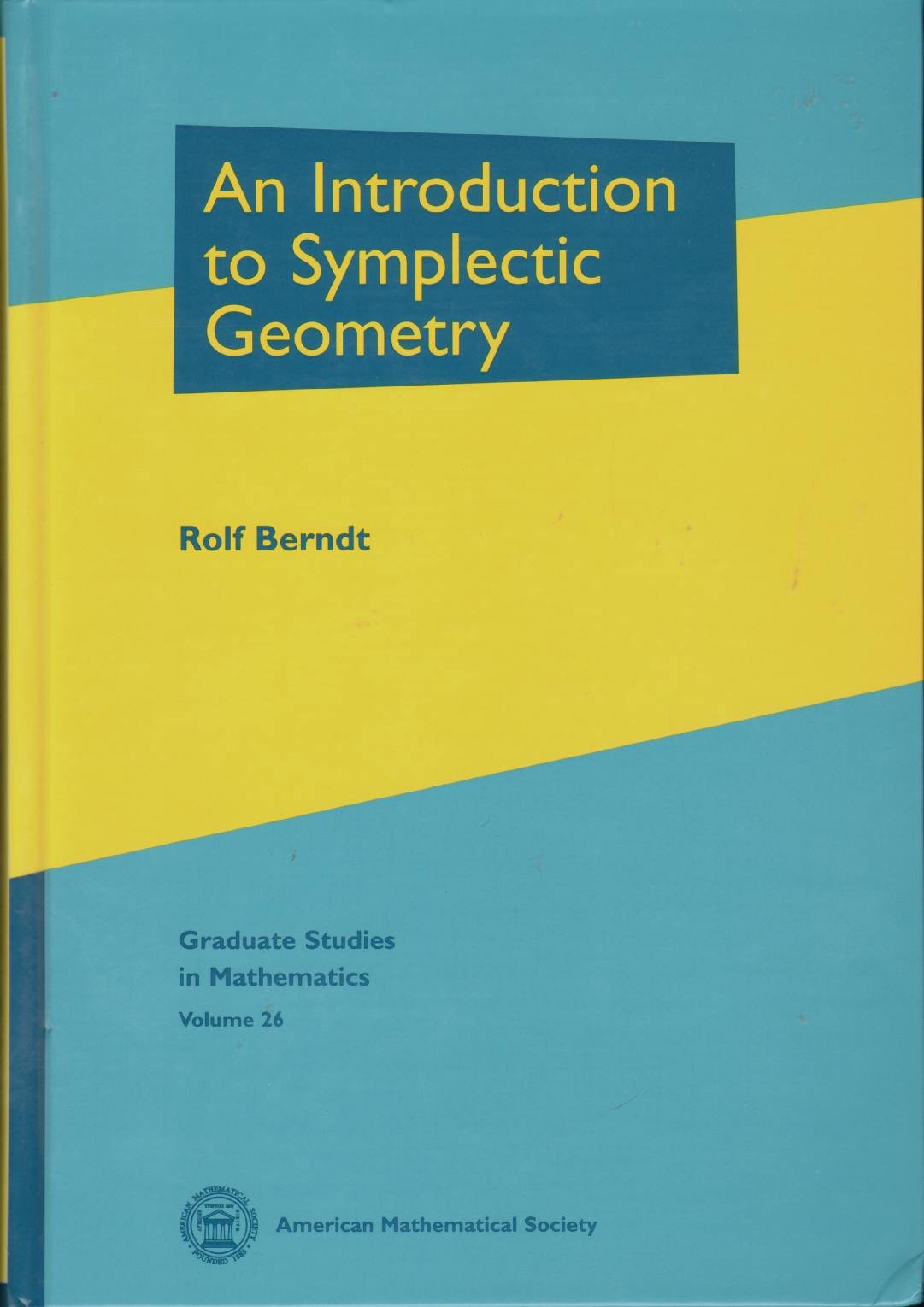 An Introduction to Symplectic Geometry (Graduate Studies in Mathematics) (Graduate Studies in Mathematics)