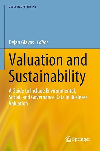 Valuation and Sustainability: A Guide to Include Environmental, Social, and Governance Data in Business Valuation (Sustainable Finance)
