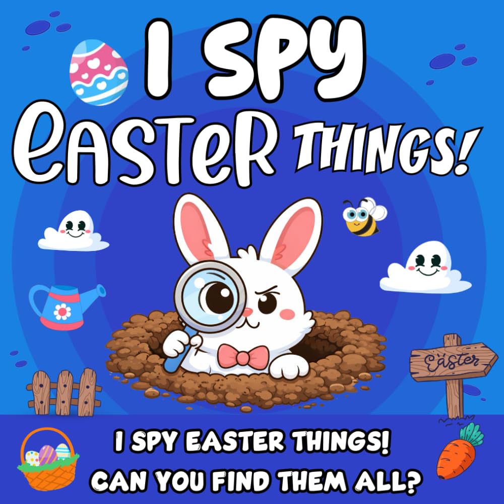 Easter Gifts For Kids: Easter I Spy Seek and Find for Kids Ages 3-7: Cute Bunny & Egg Picture Puzzles, Hidden Objects and Brain Games, Screen-Free ... Family Activities (Easter Gifts For Toddlers)