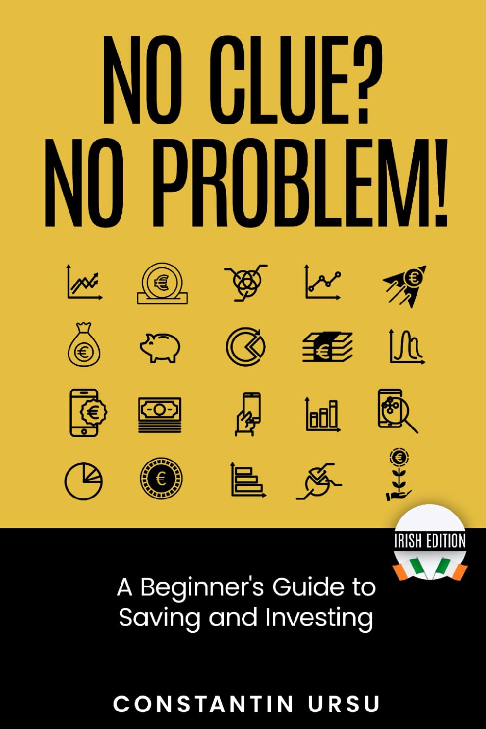 No Clue? No Problem! A Beginner's Guide to Saving and Investing (Irish Edition)