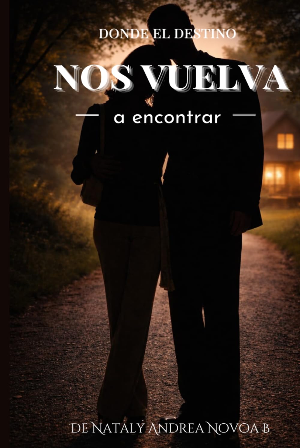 DÓNDE EL DESTINO NOS VUELVA A ENCONTRAR: Iera Parte