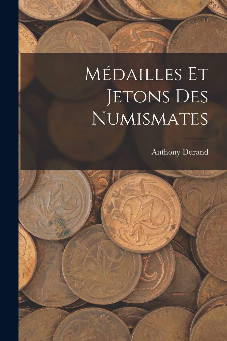Médailles Et Jetons Des Numismates
