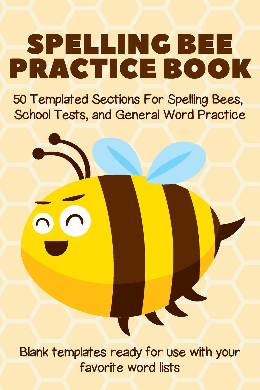 Independently Published Spelling Bee Practice Book: 50 Templated Sections for Spelling Bees, School Tests, and General Word Practice