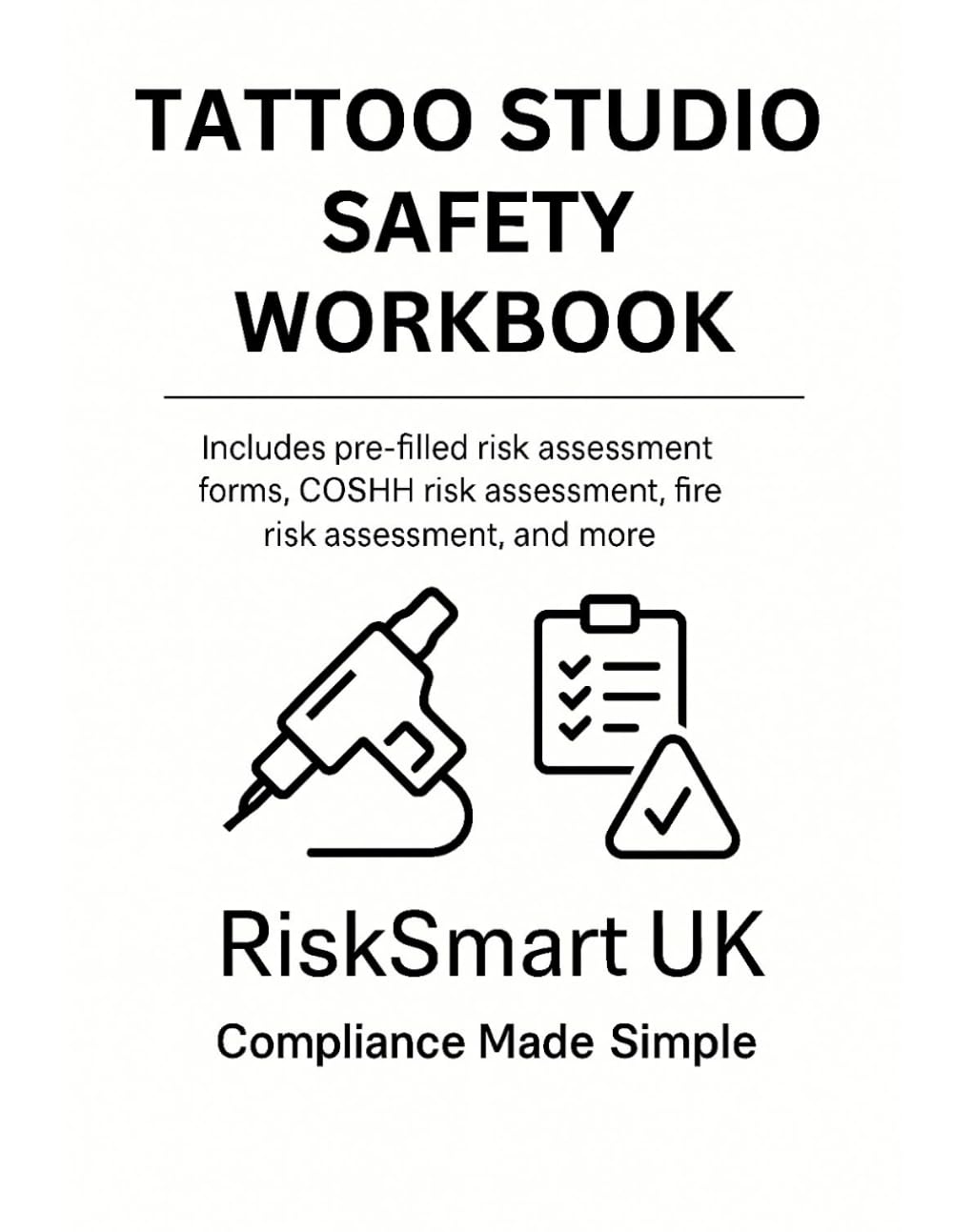 Tattoo Studio Health & Safety Compliance Pack — Fire Safety, COSHH, Risk Assessment Templates (Small Business Compliance UK)